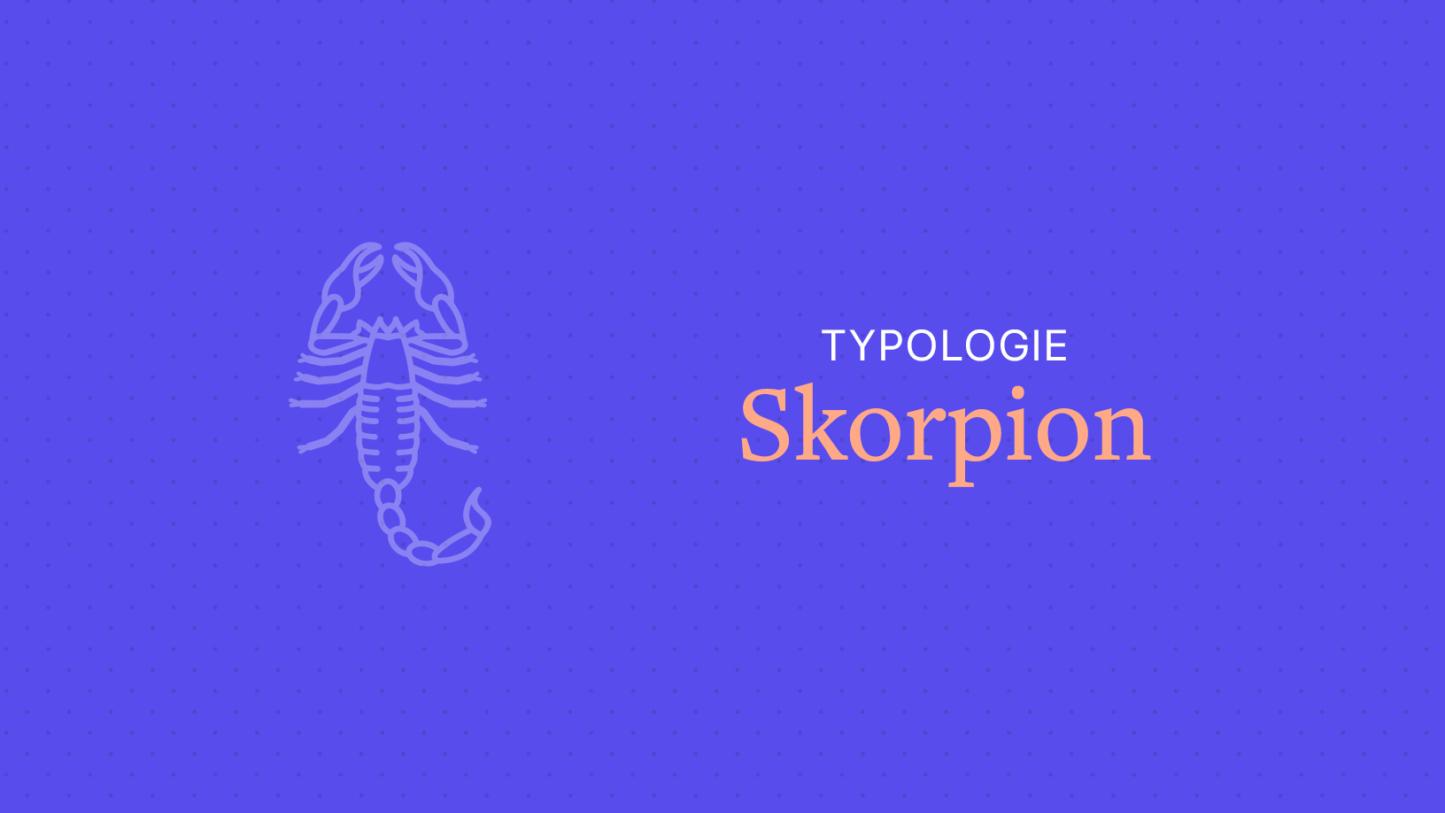 Der Skorpion in der Liebe